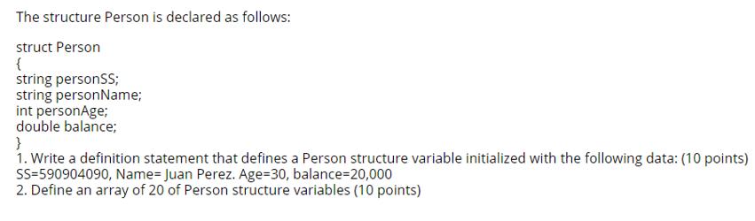 The structure Person is declared as follows: struct Person { string personSS; string personName; int