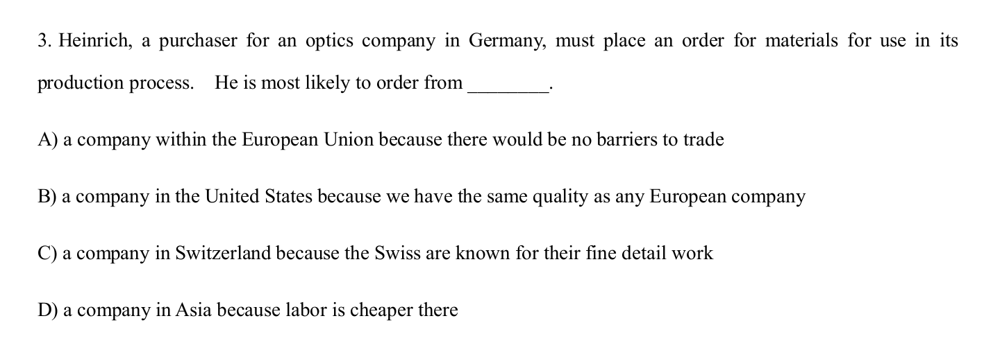 3. Heinrich, a purchaser for an optics company in Germany, must place an order for materials for use in its