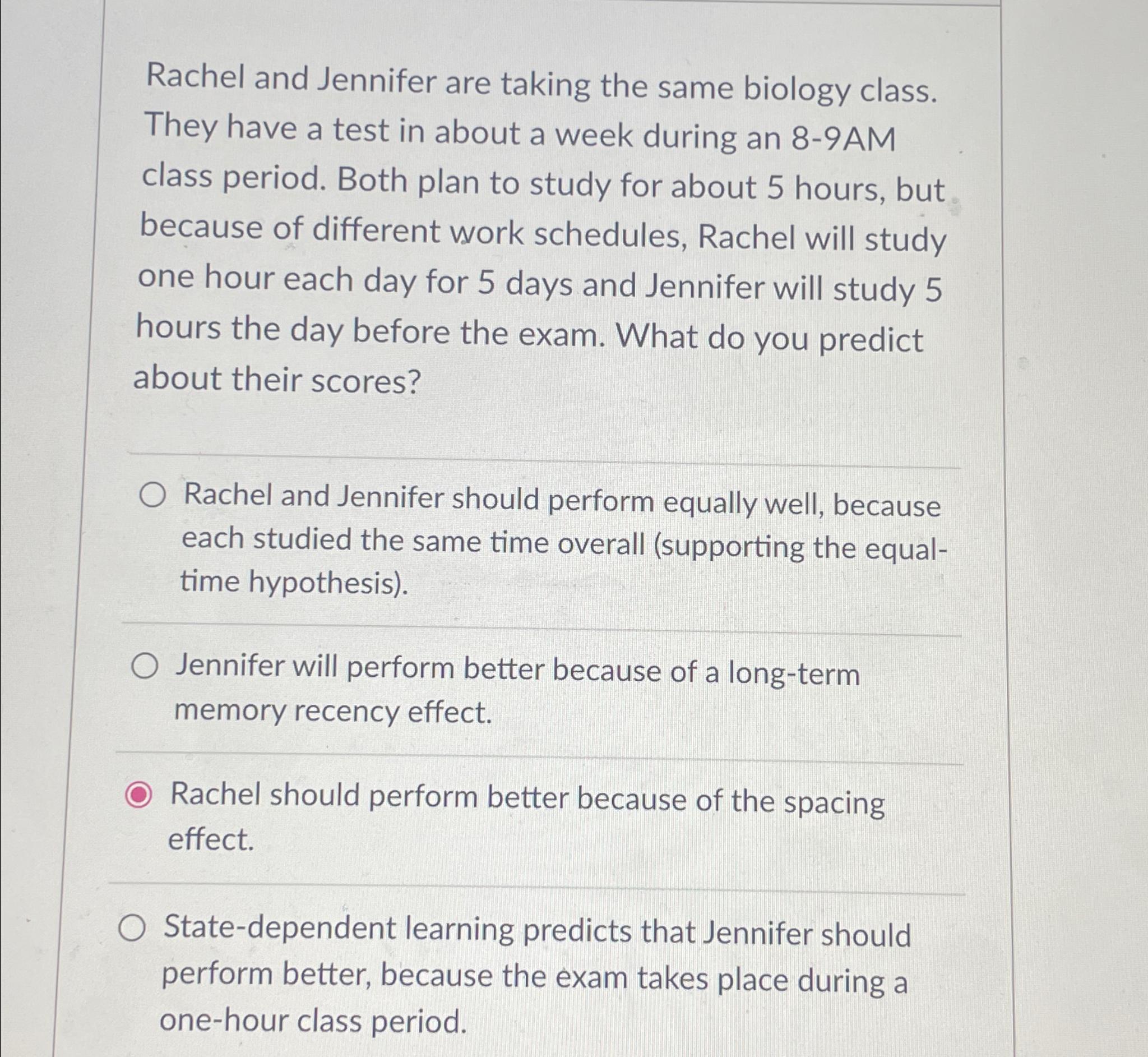 Rachel and Jennifer are taking the same biology class. They have a test in about a week during an 8-9AM class