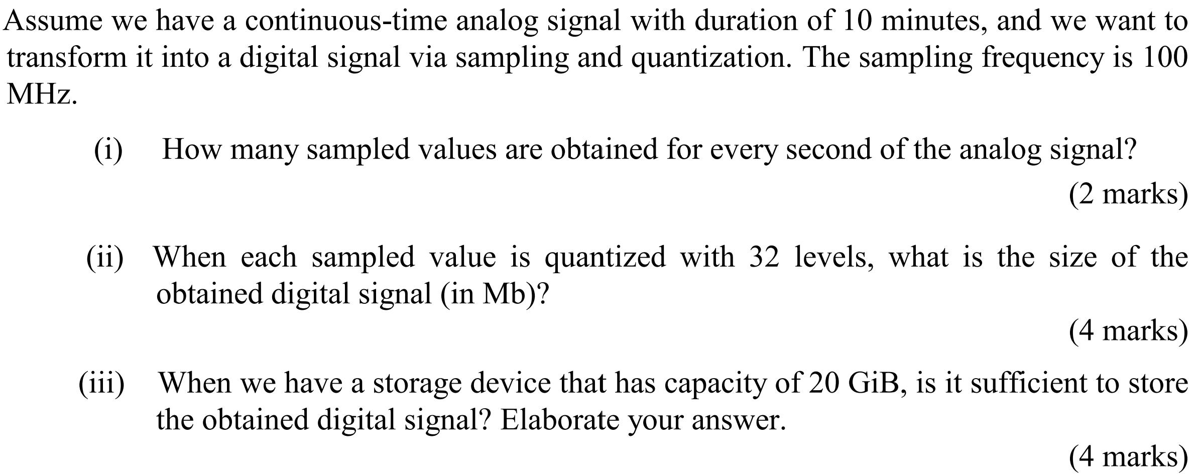 Assume we have a continuous-time analog signal with duration of 10 minutes, and we want to transform it into