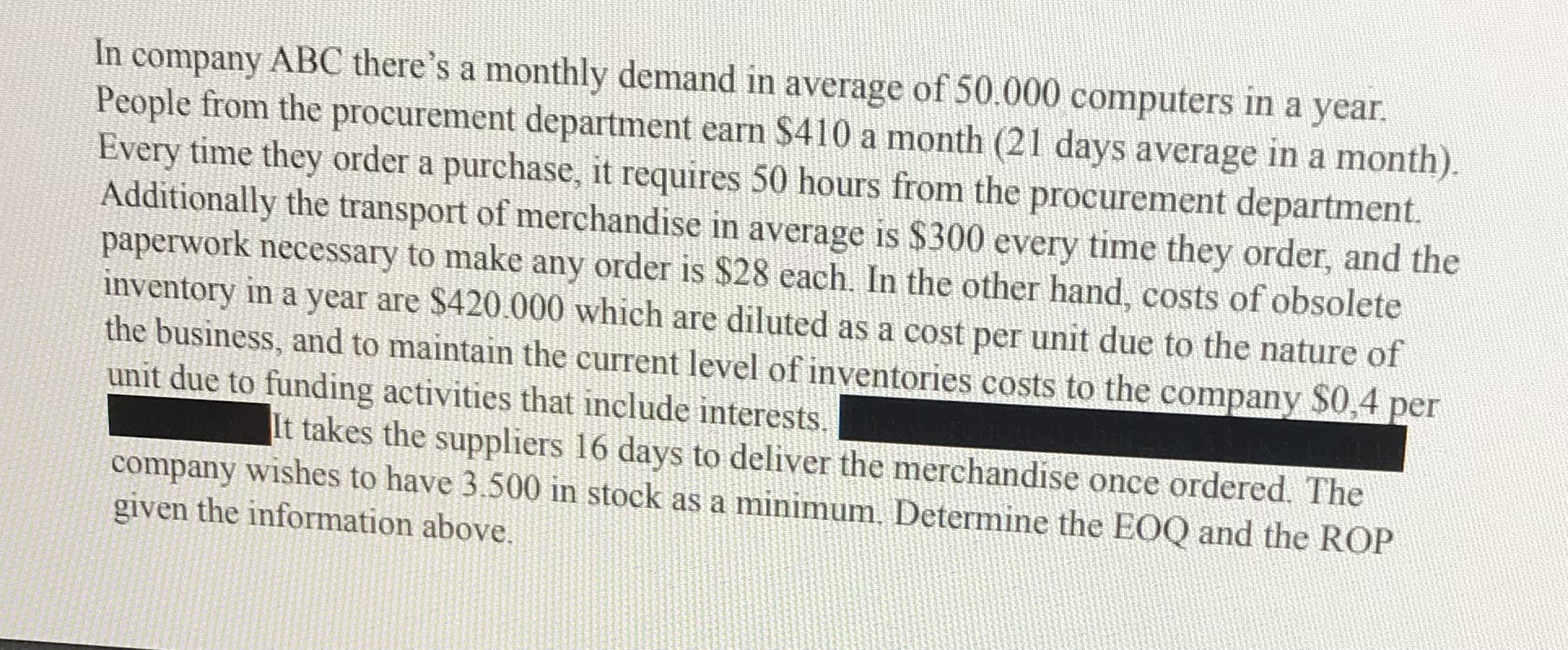 In company ABC there's a monthly demand in average of 50.000 computers in a year. People from the procurement