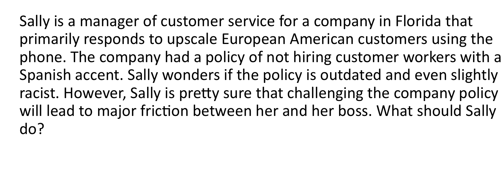 Sally is a manager of customer service for a company in Florida that primarily responds to upscale European