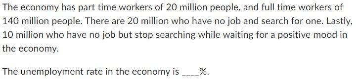 The economy has part time workers of 20 million people, and full time workers of 140 million people. There