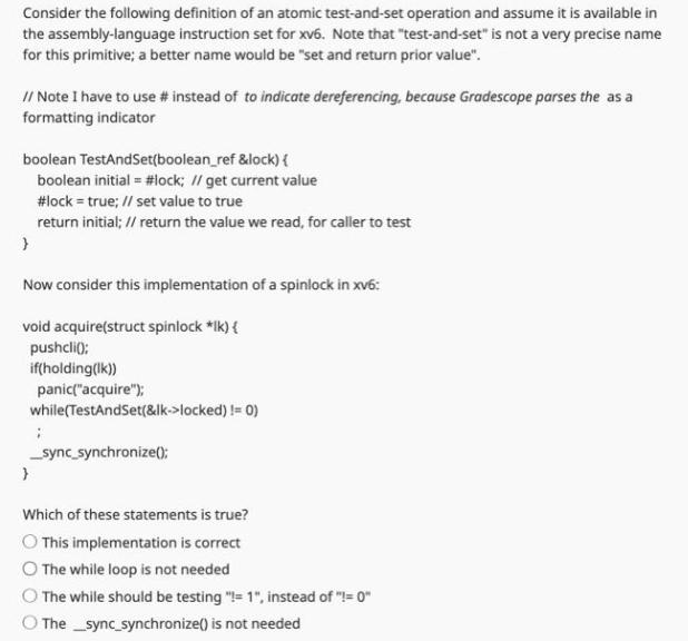 Consider the following definition of an atomic test-and-set operation and assume it is available in the