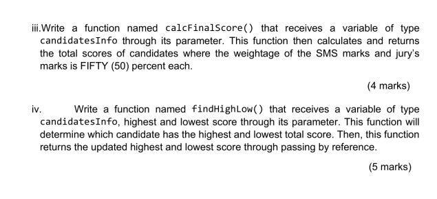 iii. Write a function named calcFinalScore() that receives a variable of type candidatesInfo through its