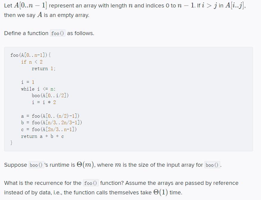 Let A[0..n - 1] represent an array with length n and indices 0 to n  1. If i > j in A[i..j]. then we say A is