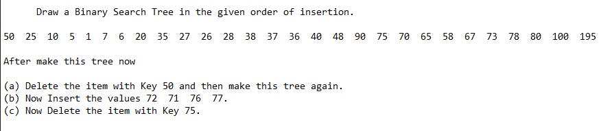 Draw a Binary Search Tree in the given order of insertion. 50 25 10 5 1 7 6 20 35 27 26 28 38 37 36 40 48 90
