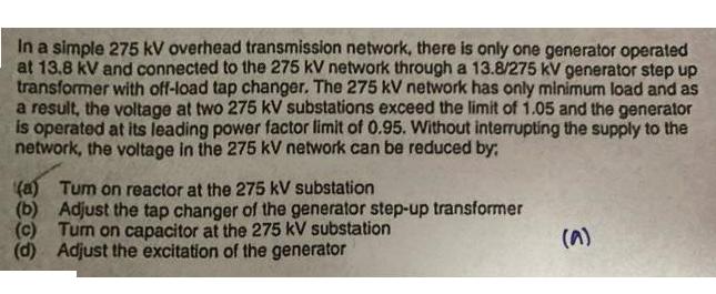 In a simple 275 kV overhead transmission network, there is only one generator operated at 13.8 kV and