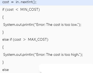 cost = in.nextInt(); if (cost < MIN_COST) { System.out.println(