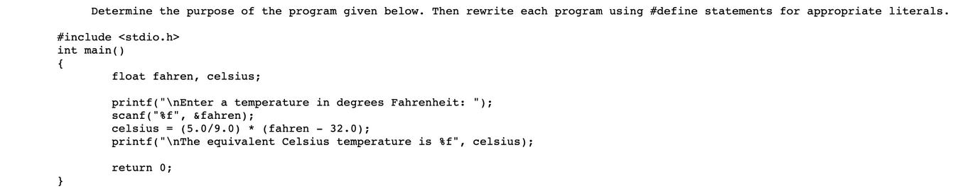Determine the purpose of the program given below. Then rewrite each program using #define statements for