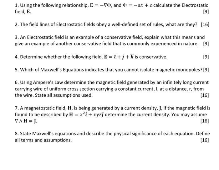 1. Using the following relationship, E = -VO, and = ax + c calculate the Electrostatic field, E. [9] 2. The