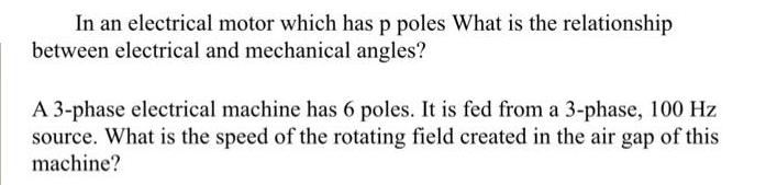 In an electrical motor which has p poles What is the relationship between electrical and mechanical angles? A