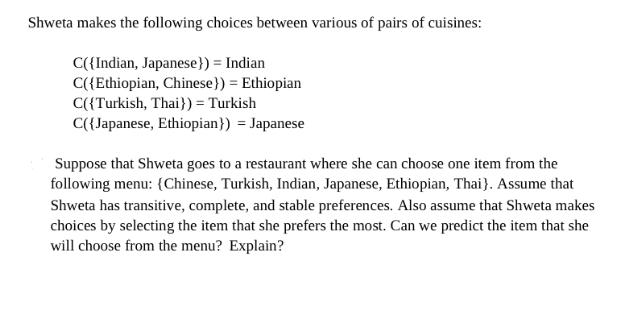 Shweta makes the following choices between various of pairs of cuisines: C({Indian, Japanese }) = Indian