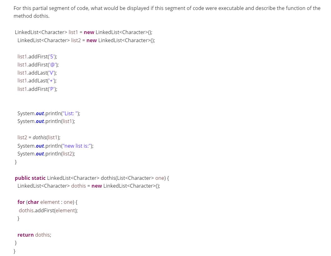 For this partial segment of code, what would be displayed if this segment of code were executable and