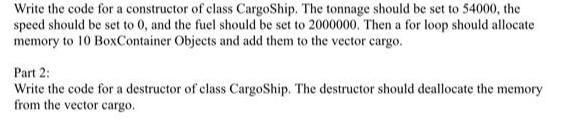 Write the code for a constructor of class CargoShip. The tonnage should be set to 54000, the speed should be