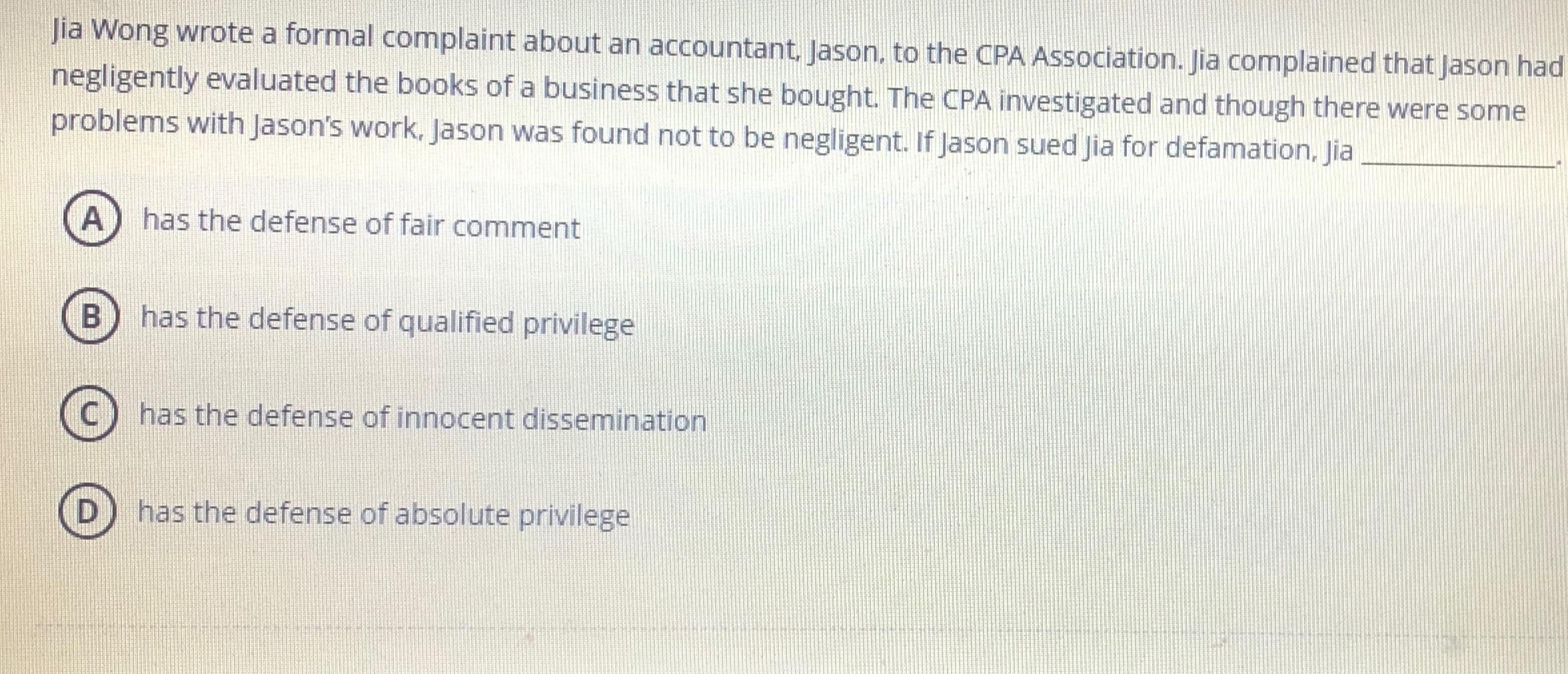 Jia Wong wrote a formal complaint about an accountant, Jason, to the CPA Association. Jia complained that