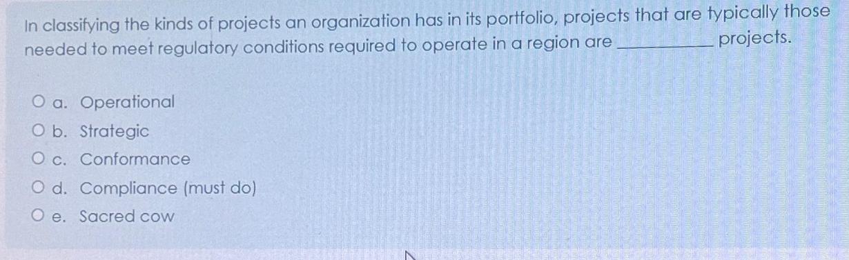 In classifying the kinds of projects an organization has in its portfolio, projects that are typically those