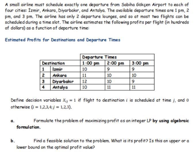 A small airline must schedule exactly one departure from Sabiha Gken Airport to each of four cities: zmir,