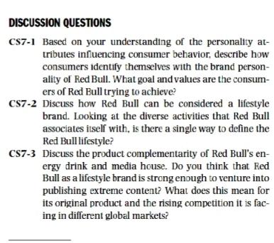DISCUSSION QUESTIONS CS7-1 Based on your understanding of the personality at- tributes influencing consumer