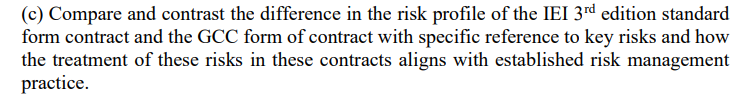 (c) Compare and contrast the difference in the risk profile of the IEI 3rd edition standard form contract and