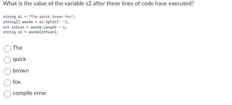 What is the value of the variable s2 after these lines of code have executed? string s1 = 
