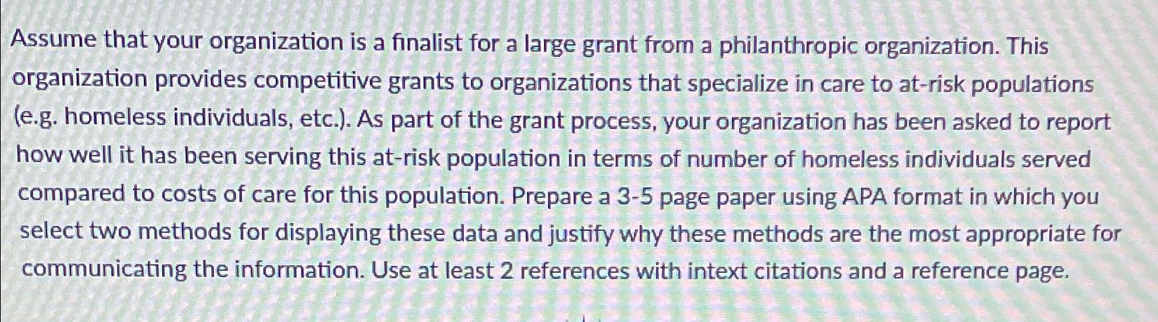 Assume that your organization is a finalist for a large grant from a philanthropic organization. This