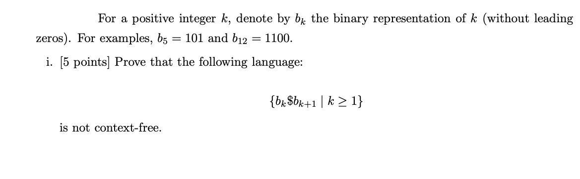 For a positive integer k, denote by be the binary representation of k (without leading zeros). For examples,