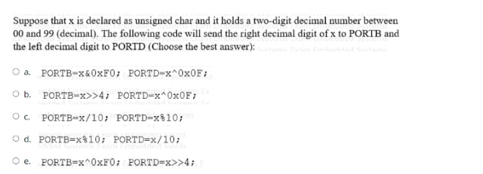 Suppose that x is declared as unsigned char and it holds a two-digit decimal number between 00 and 99