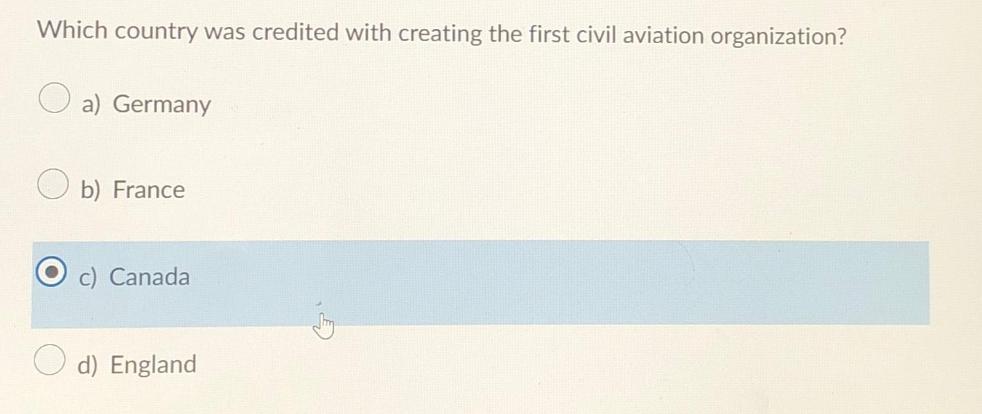 Which country was credited with creating the first civil aviation organization? a) Germany b) France Canada