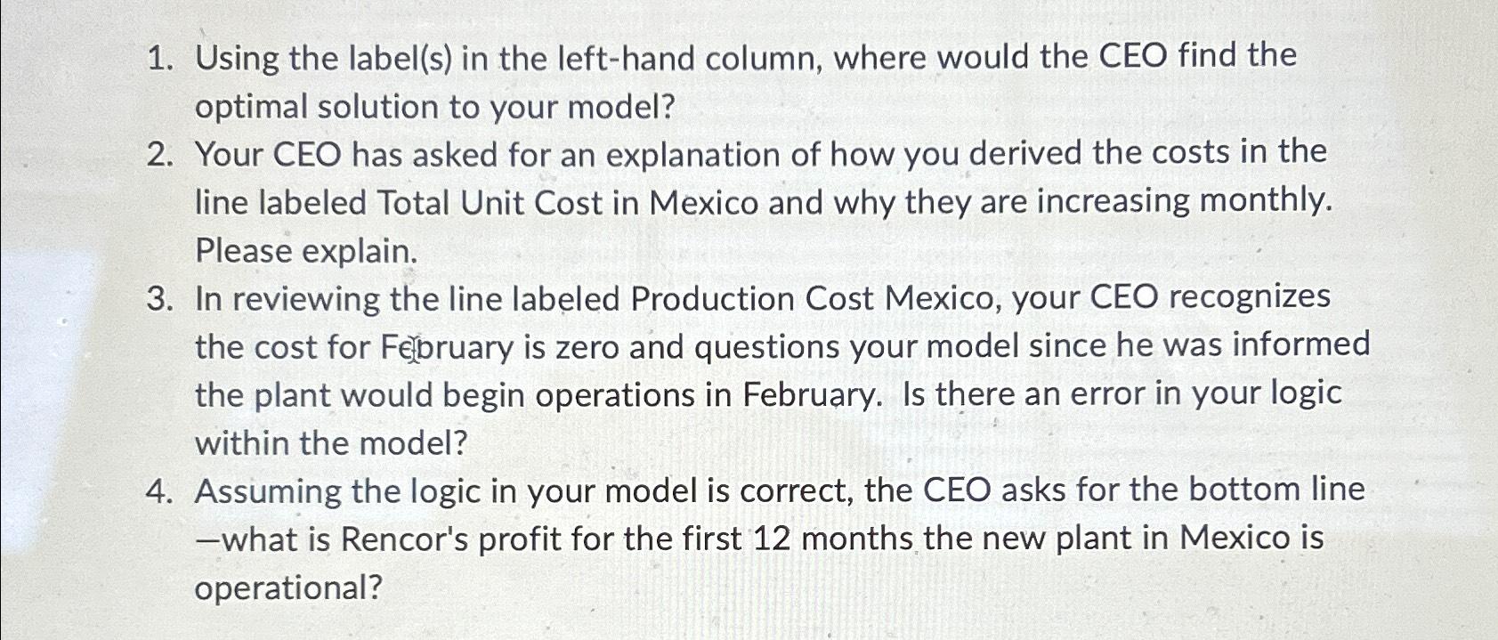 1. Using the label(s) in the left-hand column, where would the CEO find the optimal solution to your model?