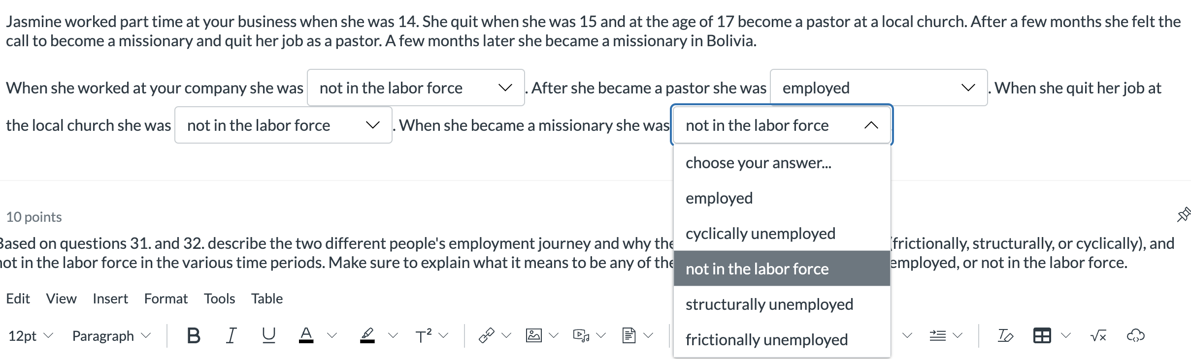 Jasmine worked part time at your business when she was 14. She quit when she was 15 and at the age of 17