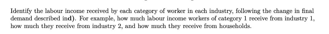 Identify the labour income received by each category of worker in each industry, following the change in