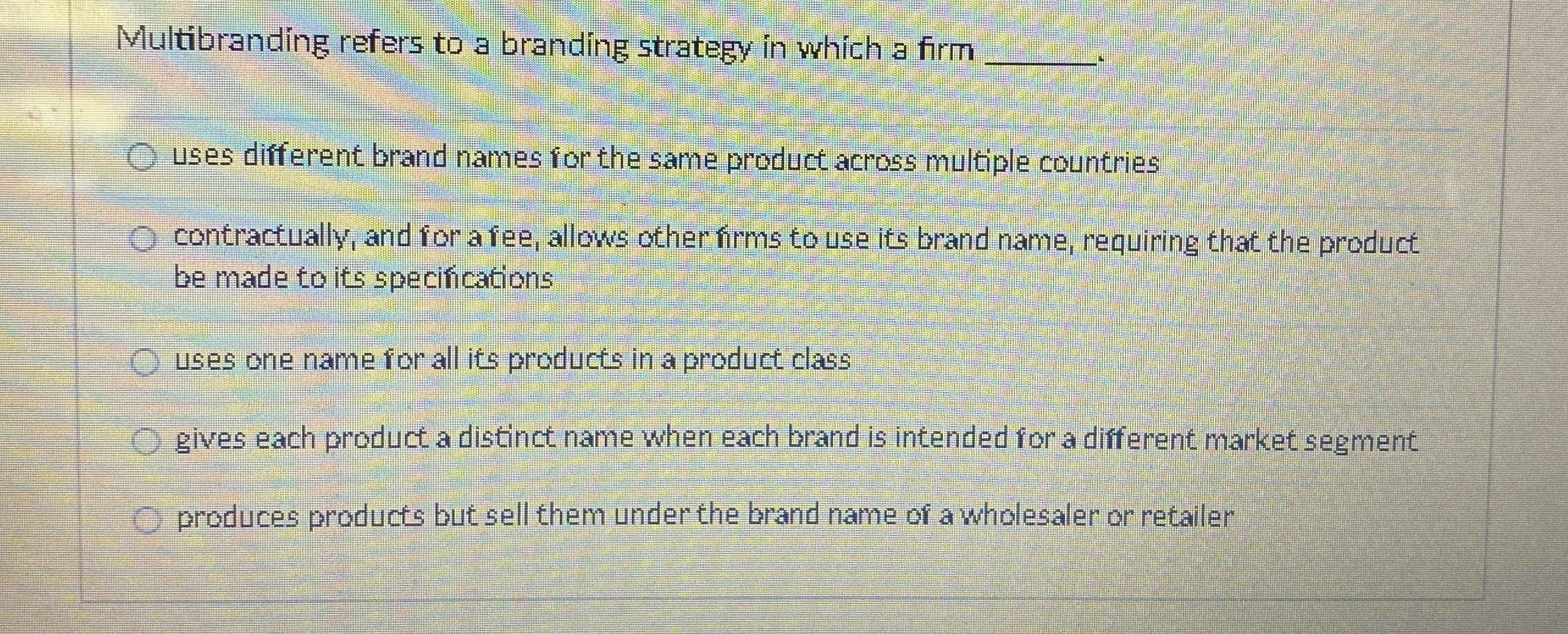 Multibranding refers to a branding strategy in which a firm uses different brand names for the same product