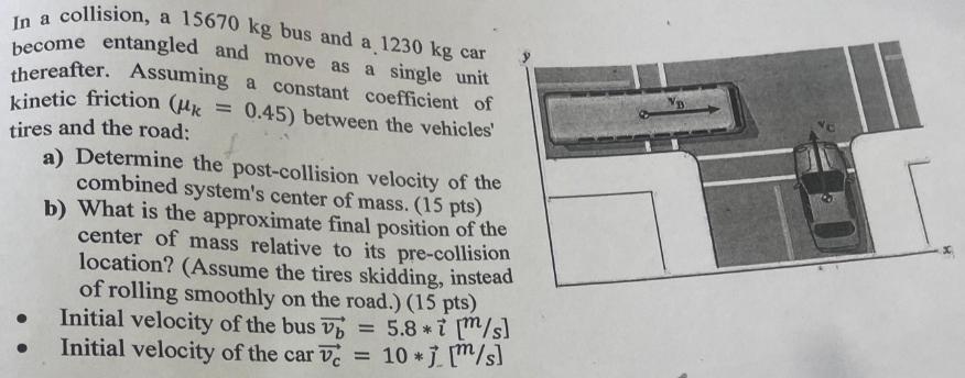 In a collision, a 15670 kg bus and a 1230 kg car become entangled and move as a single unit thereafter.