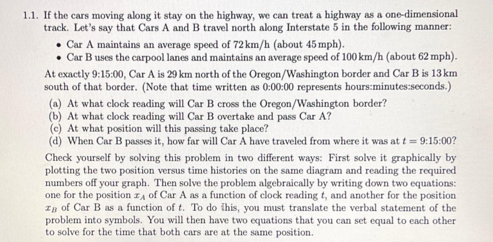 1.1. If the cars moving along it stay on the highway, we can treat a highway as a one-dimensional track.