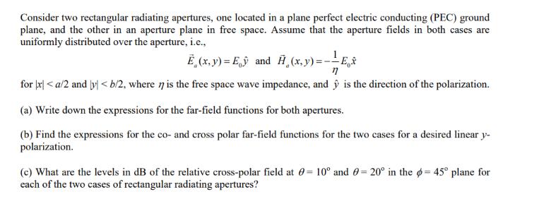Consider two rectangular radiating apertures, one located in a plane perfect electric conducting (PEC) ground