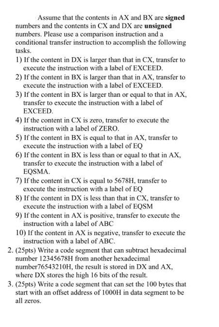Assume that the contents in AX and BX are signed numbers and the contents in CX and DX are unsigned numbers.