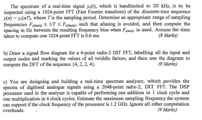 The spectrum of a real-time signal y(t), which is bandlimited to 20 kHz, is to be inspected using a