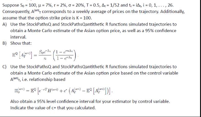 Suppose So = 100,  = 7%, r = 2%, o = 20%, T = 0.5, A = 1/52 and t = i, i = 0, 1,..., 26. Consequently, A(ar),