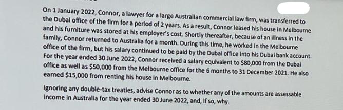 On 1 January 2022, Connor, a lawyer for a large Australian commercial law firm, was transferred to the Dubal