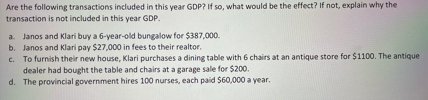 Are the following transactions included in this year GDP? If so, what would be the effect? If not, explain