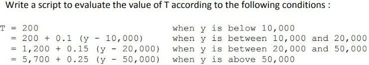 Write a script to evaluate the value of T according to the following conditions : T = 200 = 200+ 0.1 (y -