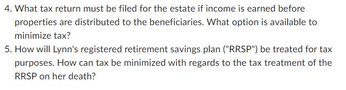 4. What tax return must be filed for the estate if income is earned before properties are distributed to the