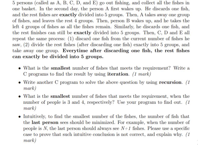 5 persons (called as A, B, C, D, and E) go out fishing, and collect all the fishes in one basket. In the