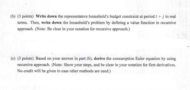 (b) (3 points) Write down the representative household's budget constraint at period t + j in real terms.