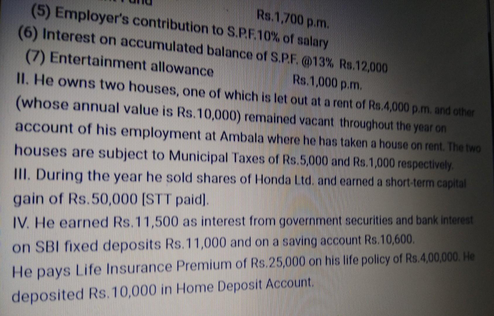 Rs.1.700 p.m. (5) Employer's contribution to S.P.F.10% of salary (6) Interest on accumulated balance of