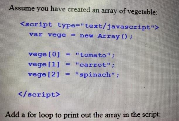 Assume you have created an array of vegetable: type=