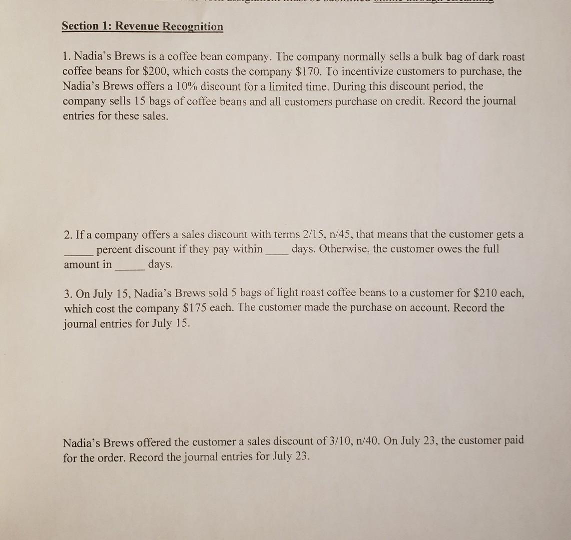 Section 1: Revenue Recognition 1. Nadia's Brews is a coffee bean company. The company normally sells a bulk