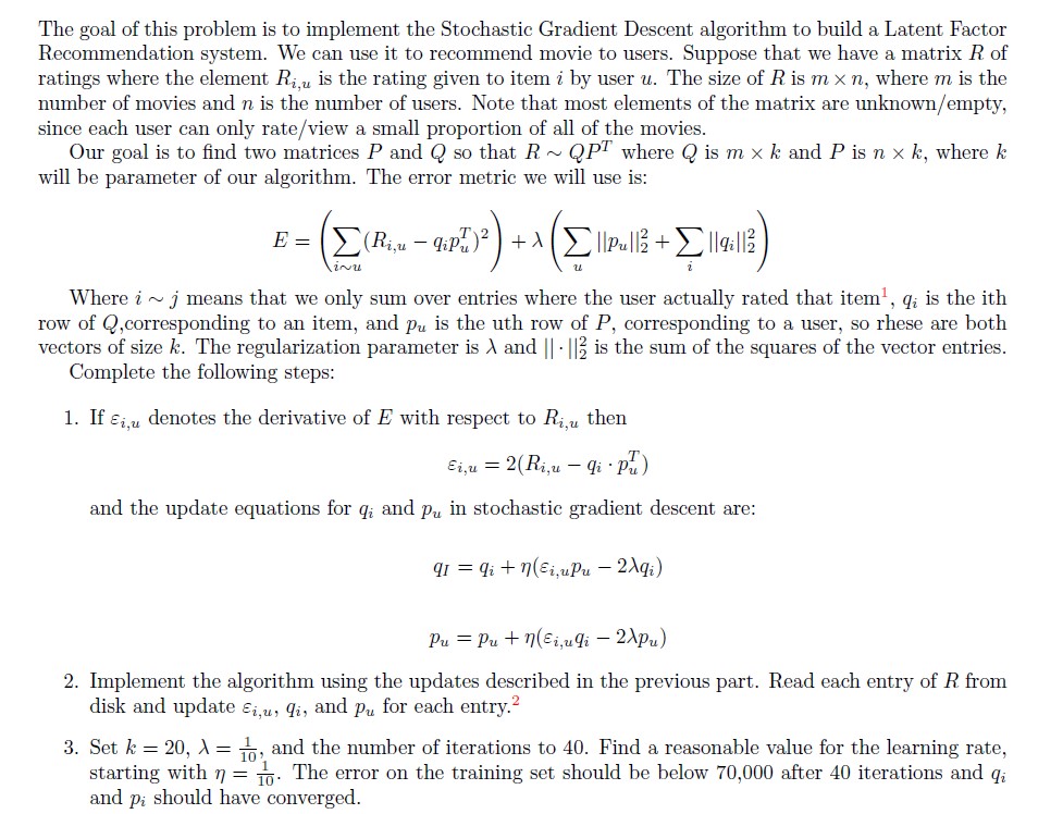 The goal of this problem is to implement the Stochastic Gradient Descent algorithm to build a Latent Factor