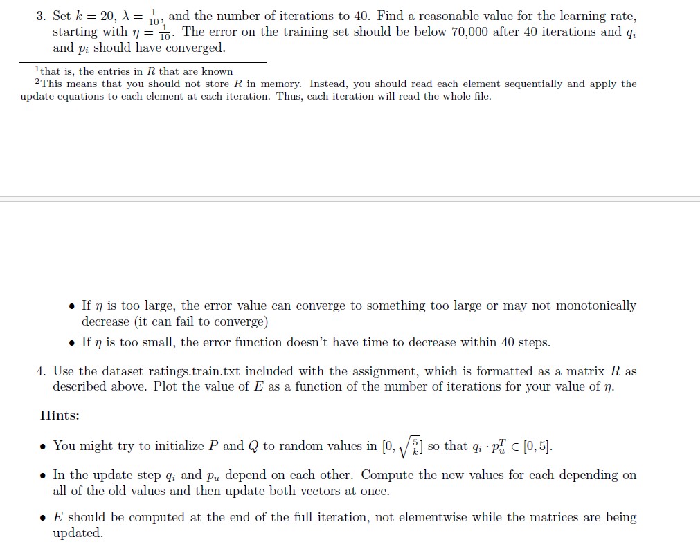 3. Set k = 20,  = 1, and the number of iterations to 40. Find a reasonable value for the learning rate,